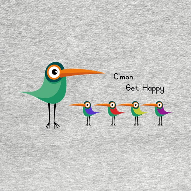 C'mon Get Happy Funny Birds Cool by Andriaisme
